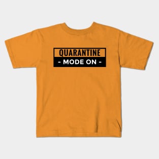 Quarantine mode on Kids T-Shirt